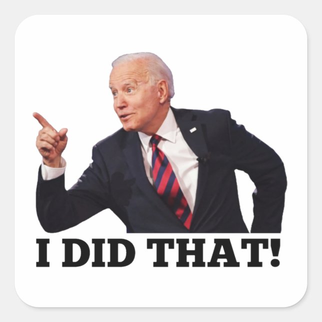 Sticker Carré BIDEN J'AI FAIT ÇA | Inflation | Anti Joe Biden (Devant)