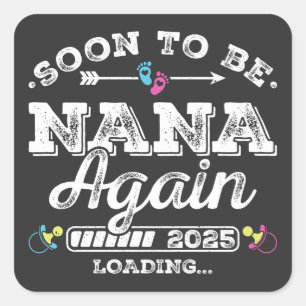 Sticker Carré Bientôt être Nana à nouveau 2025 Chargement