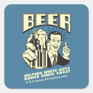 Sticker Carré Bière : Aider Les Blancs À Danser Depuis