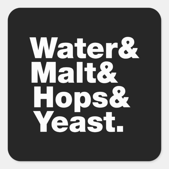 Sticker Carré Bière = Eau & Malt & Hops & Yeast. (Devant)