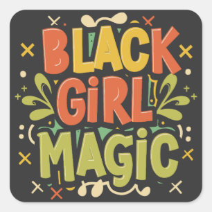 Sticker Carré Black Girl Magic : Force, beauté et excellence