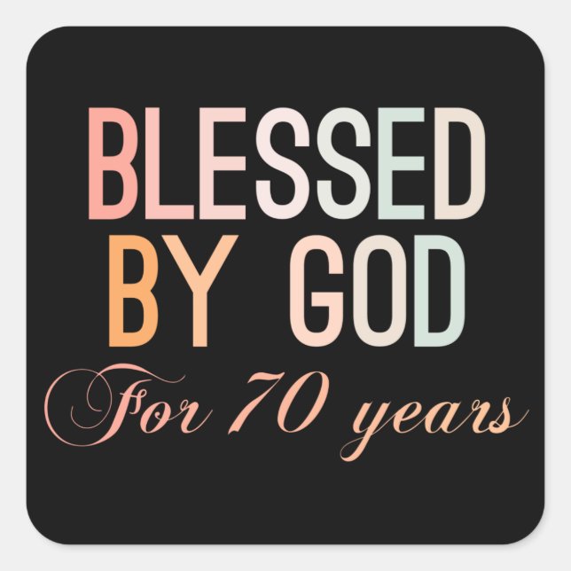 Sticker Carré Blessed by God for 70 years (Devant)