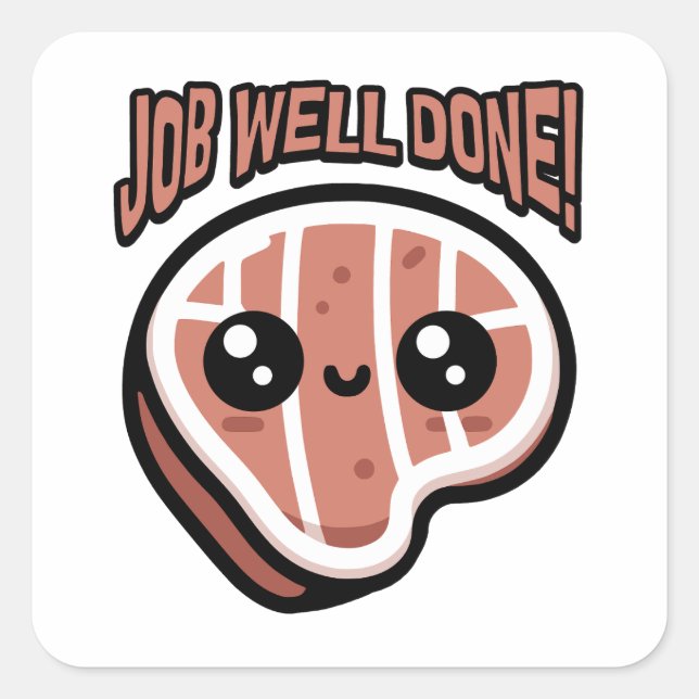 Sticker Carré Bon Travail ! Pun à steak joli et bien cuit (Devant)