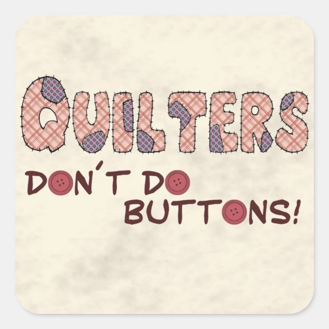 Sticker Carré Boutons Quilters Don´t Do (Devant)