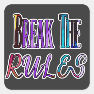 Sticker Carré Break The Rules - rebelle colorée