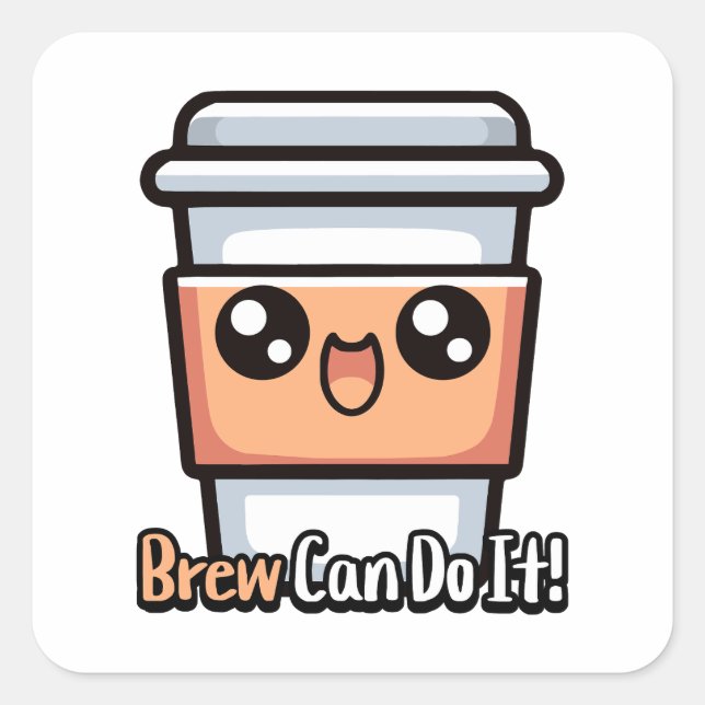 Sticker Carré Brew Peut Le Faire ! Pun café mignon (Devant)