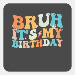 Sticker Carré Bruh C'est mon anniversaire Super Retro