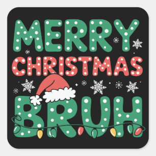 Sticker Carré Bruh Mème Drôle Dire Bro Salutation Noël