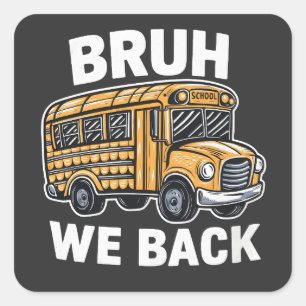 Sticker Carré Bruh We Back Funny Back to School Bus Driver