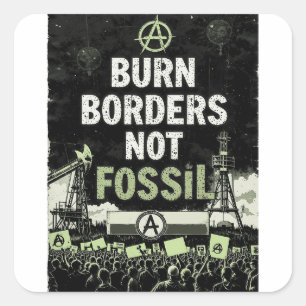 Sticker Carré Brûler les frontières, pas les combustibles fossil