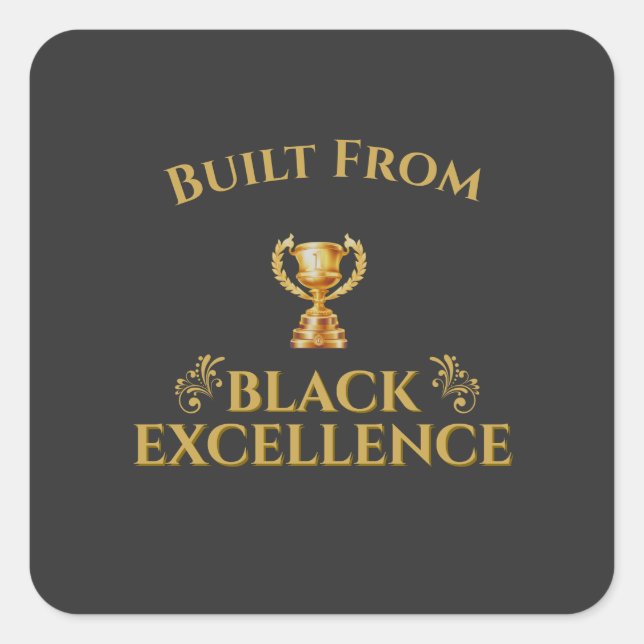 Sticker Carré Built From Black Excellence Legacy  (Devant)