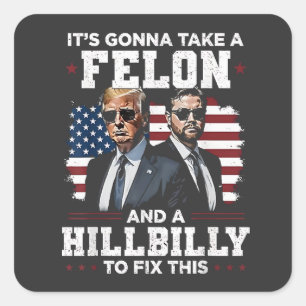 Sticker Carré Ça va prendre Felon et Trump Vance