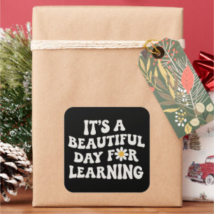 Sticker Carré Cadeau de vie d'enseignant C'est une belle journée