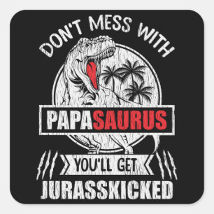 Sticker Carré Cadeau drôle pour Papa avec Papasaurus N'embêtez p