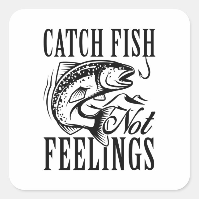 Sticker Carré Capter le poisson pas les sentiments (Devant)