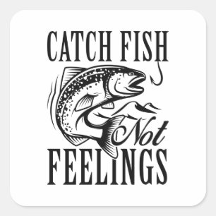 Sticker Carré Capter le poisson pas les sentiments