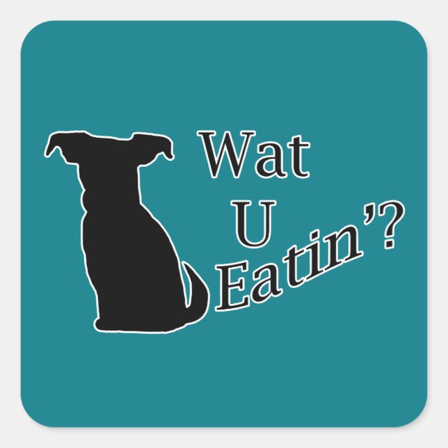 Sticker Carré Ce que vous mangez chien (Devant)