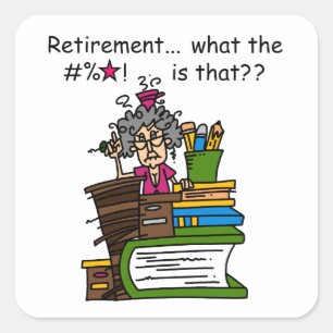Sticker Carré Ce qui est humour de retraite
