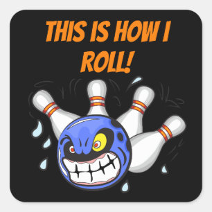 Sticker Carré C'est comme ça que je roule, Bowling en colère, No