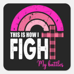 Sticker Carré C'Est Comment Je Combattre Mes Batailles Cancer Du