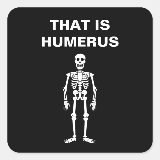 Sticker Carré C'Est Humerus Funny Halloween Skeleton Bone Pun (Devant)