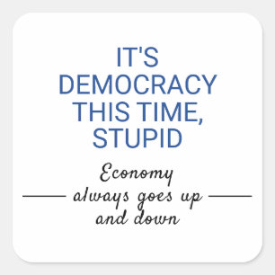 Sticker Carré C'est la démocratie cette fois-ci Stupide