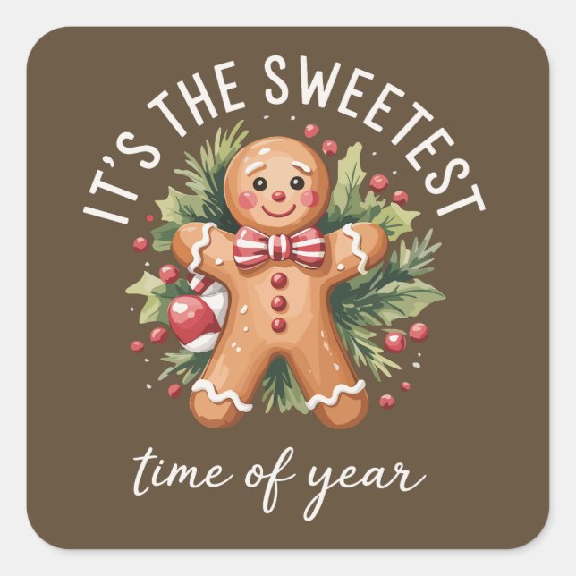 Sticker Carré C'Est Le Moment Le Plus Doux De L'Année Gingerbrea (Devant)