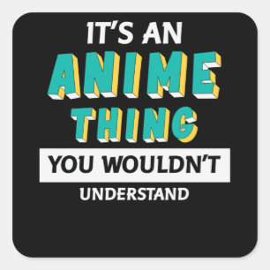 Sticker Carré C'est un truc d'Anime Citation pour Anime Lover