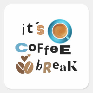 Sticker Carré c'est une pause café