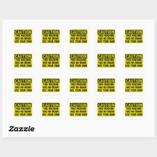 Sticker Carré Cette Machine N'A Pas De Cerveau Utiliser Votre Pr