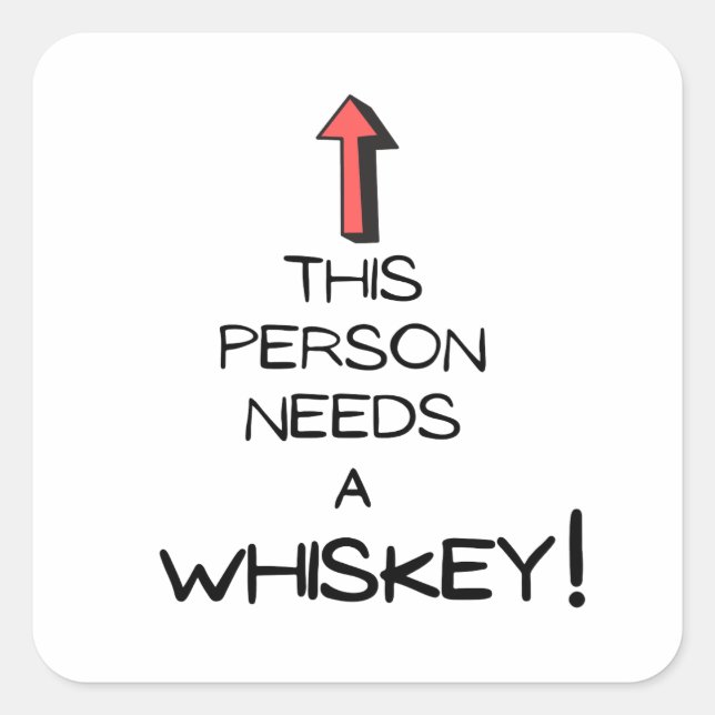 Sticker Carré Cette personne a besoin d'un Whisky | Whiskey (Devant)