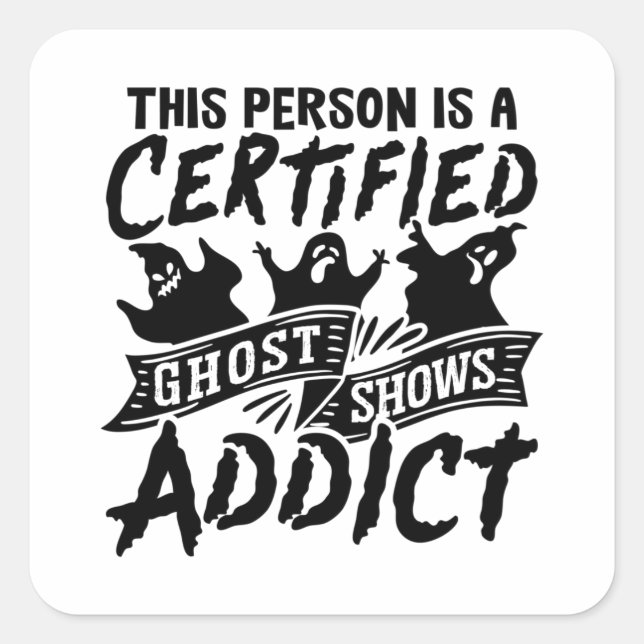 Sticker Carré Cette Personne Est Certifiée Chasse De Fantôme Cha (Devant)