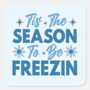 Sticker Carré Cette saison pour être Freezin - Hiver amusant