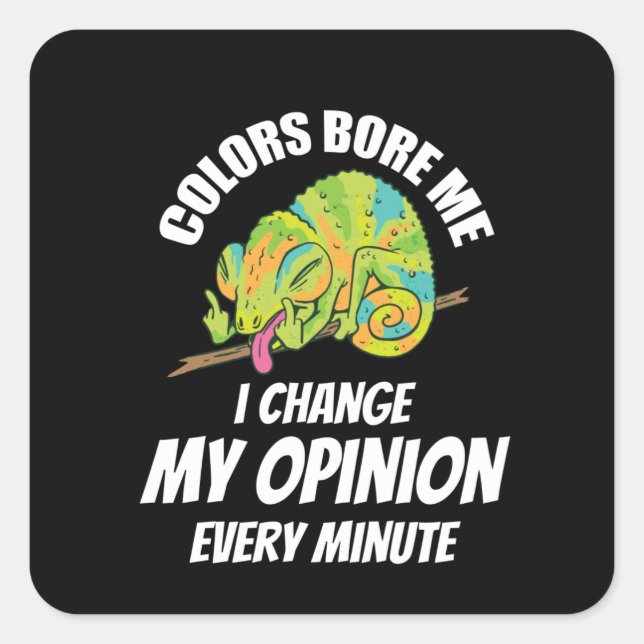 Sticker Carré Chameleon - Je Change Souvent D'Avis (Devant)