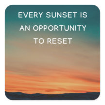 Chaque coucher de soleil est une opportunité de ré