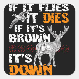 Sticker Carré Chasse S'Il Vole Il Mort Si Sa Brown Est En Bas