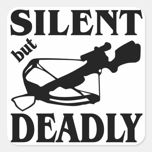 Sticker Carré Chasse Silencieuse Mais Mortelle CrossBow (Devant)