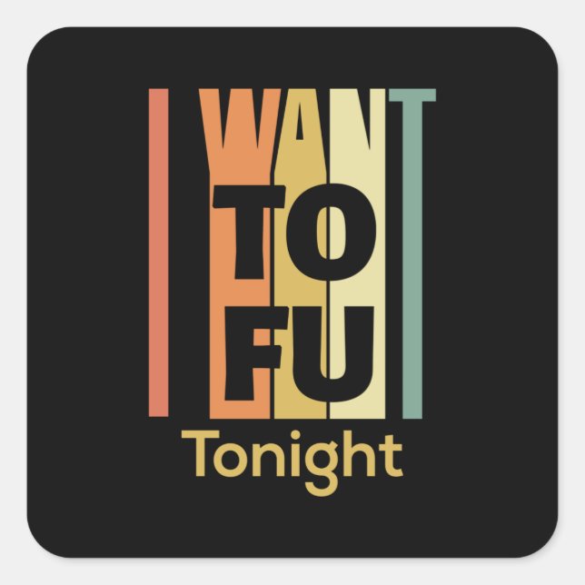 Sticker Carré Chemise Vegan Drôle - Je Veux Du Tofu Ce Soir (Devant)