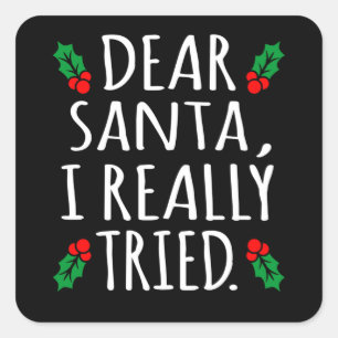 Sticker Carré Cher Père Noël, J'Ai Vraiment Essayé De M'Amuse