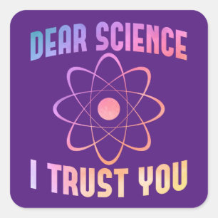 Sticker Carré Chère science, je vous fais confiance - Science am