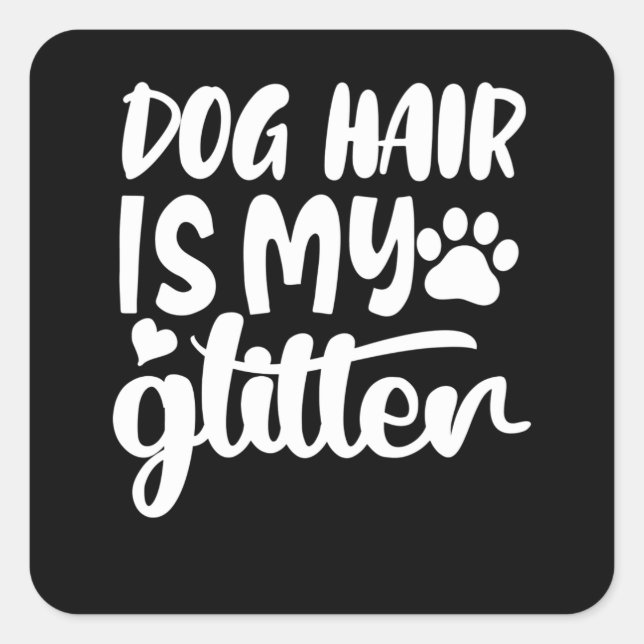 Sticker Carré cheveux de chien est ma parties scintillant (Devant)