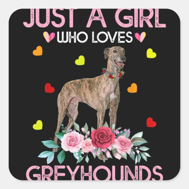 Sticker Carré Chien Juste Une Fille Qui Aime Greyhounds (Devant)