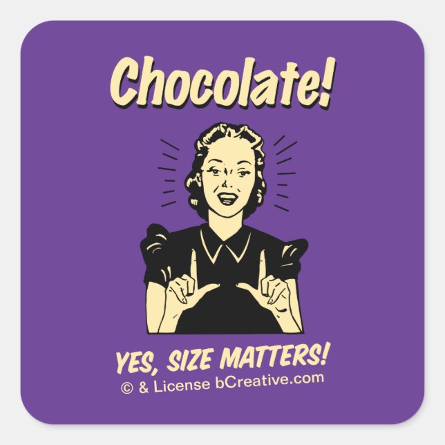Sticker Carré Chocolat! Oui, La Taille Compte ! (Devant)