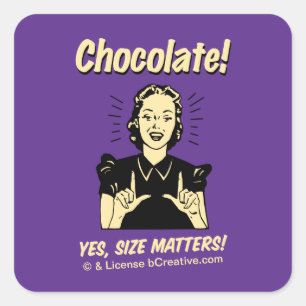 Sticker Carré Chocolat! Oui, La Taille Compte !