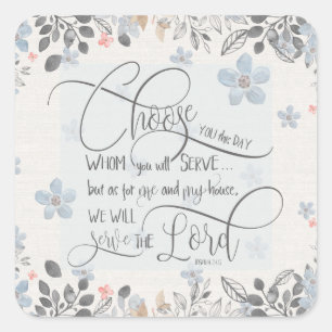 Sticker Carré Choisissez qui vous servira - Joshua 24:15
