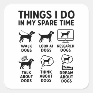 Sticker Carré Choses que je fais pendant mon temps libre Chiens