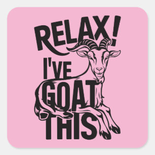 Sticker Carré Citation de chèvre drôle Relax J'ai chèvre ça