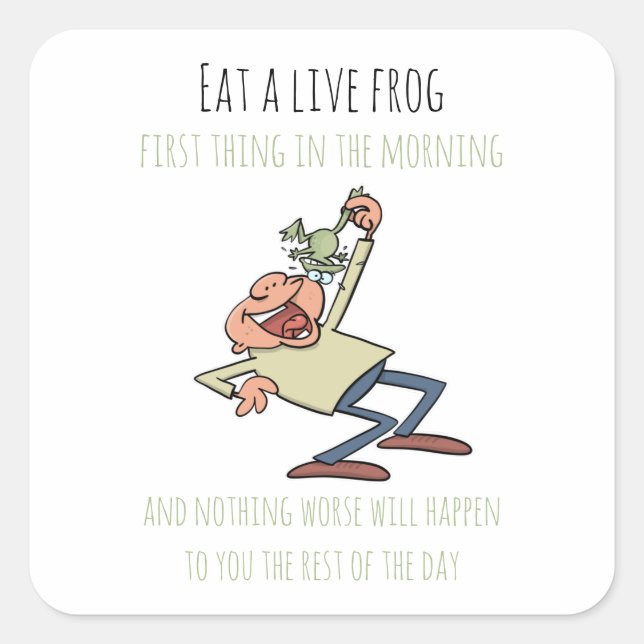 Sticker Carré Citation Motivationnelle Mangez Une Grenouille Liv (Devant)