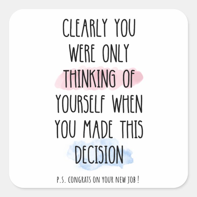 Sticker Carré Clairement Vous Ne Pensiez Qu'À Vous-Même (Devant)