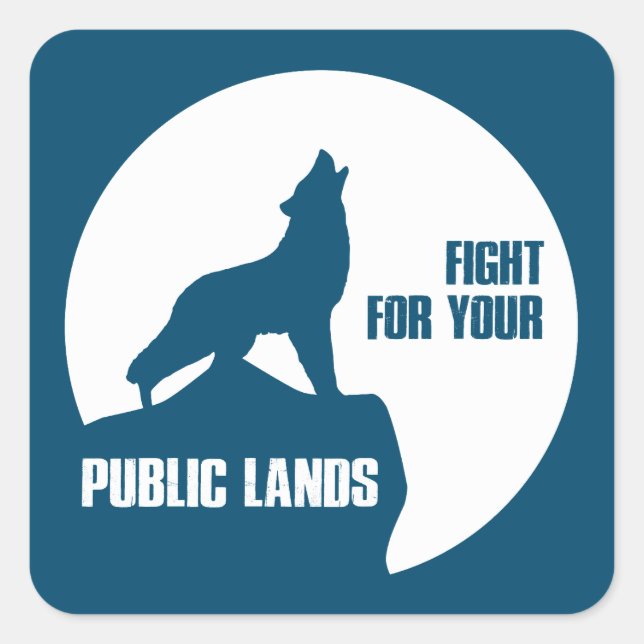 Sticker Carré Combattre Pour Votre Loup De Terres Publiques (Devant)